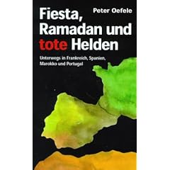 Fiesta, Ramadan und tote Helden: Unterwegs in Frankreich, Spanien, Marokko und Portugal
