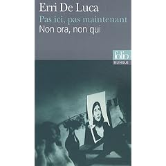 Pas ici, pas maintenant : Non ora, non qui, Edition bilingue fran�ais-italien