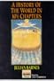 A History of the World in 10 1/2 Chapters