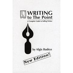 Writing to the Point: A Complete Guide to Selling Fiction