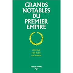 Grands Notables du premier Empire, tome 8 : Loir-et-Cher, Indre-et-Loire, Loire-inf�rieure