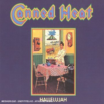 Canned Heat - Hallelujah - Zortam Music