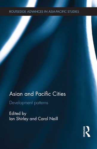 Asian and Pacific Cities: Development Patterns (Routledge Advances in Asia-Pacific Studies)