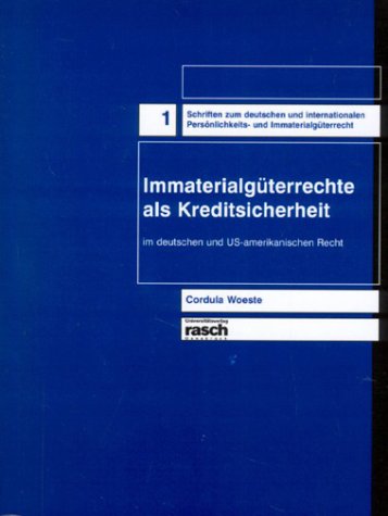 Immaterialg�terrechte als Kreditsicherheit im deutschen und US-amerikanischen Recht