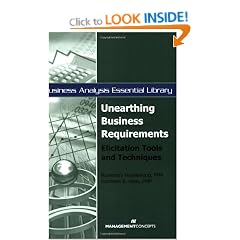 Unearthing Business Requirements: Elicitation Tools and Techniques (Business Analysis Essential Library)