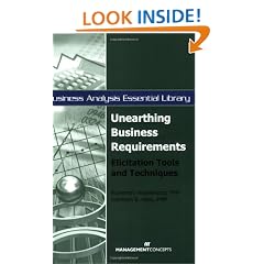 Unearthing Business Requirements: Elicitation Tools and Techniques (Business Analysis Essential Library)