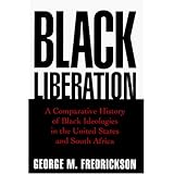black liberation a comparative history of black ideologies in the united states and south africa