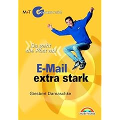 E-Mail extra stark - Gewusst wie! . "Da geht die Post ab!"