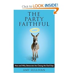 The Party Faithful: How and Why Democrats Are Closing the God Gap