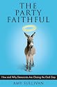 The Party Faithful: How and Why Democrats Are Closing the God Gap