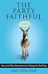 The Party Faithful: How and Why Democrats Are Closing the God Gap