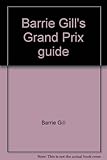 Barrie Gill's Grand Prix guide