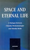 Space and Eternal Life: A Dialogue Between Daisaku Ikeda and Chandra Wickramasinghe