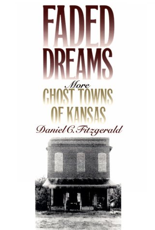 faded dreams more ghost towns of kansas