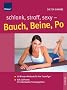 Schlank, straff, sexy - Bauch, Beine, Po: 10-Minuten-Workouts f�r Ihre Traumfigur; Mit individuellen Trainingspl�nen