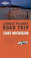 Lonely Planet Road Trip Lake Michigan (Road Trip Guide)