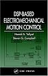 DSP-Based Electromechanical Motion Control (Power Electronics and Applications Series)