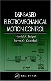 DSP-Based Electromechanical Motion Control (Power Electronics and Applications Series)