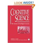 Click here to buy Cognitive Science: The Science of Intelligent Systems by  George F. Luger, Peder Johnson, Carl Stern, and Jean E. Newman.