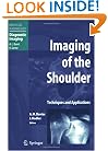 Imaging of the Shoulder: Techniques and Applications (Medical Radiology / Diagnostic Imaging)