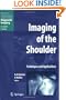 Imaging of the Shoulder: Techniques and Applications (Medical Radiology / Diagnostic Imaging)