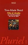 Fête et révolte : Des mentalités populaires du XVIe au XVIIIe siècle