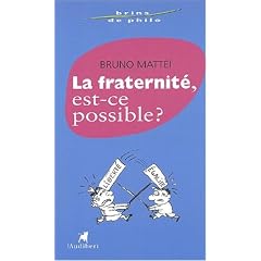 La fraternit�, est-ce possible ?
