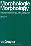 Morphologie/Morphology: Ein Internationales Handbuch Zur Flexion Und Wortbildung/ an International Handbook on Inflection and Word-Formation (Handbucher ... Science, Band 17.1) (German Edition)