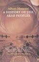 A History of the Arab Peoples: Second Edition