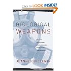 Click here to buy Biological Weapons: From the Invention of State-Sponsored Programs to Contemporary... by Jeanne Guillemin.
