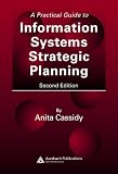 A Practical Guide to Information Systems Strategic Planning, Second Edition