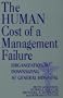 The Human Cost of a Management Failure: Organizational Downsizing at General Hospital