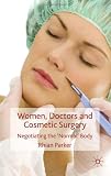 Women, Doctors and Cosmetic Surgery: Negotiating the 'Normal'