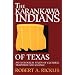 The Karankawa Indians of Texas: An Ecological Study of Cultural Tradition and Change (Texas Archaeology & Ethnohistory)
