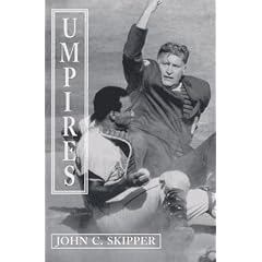 Umpires: Classic Baseball Stories from the Men Who Made the Calls
