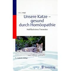 Unsere Katze - gesund durch Hom�opathie. Heilfibel eines Tierarztes