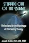 STEPPING OUT OF THE BUBBLE: Reflections on the Pilgrimage of Counseling Therapy