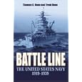 Battle Line: The United States Navy, 1919-1939 by Thomas C. Hone and Trent Hone