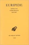 Tragédies, tome 2 : Hippolyte - Andromaque - Hécube