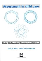 Assessment in Childcare: Using and Developing Frameworks for Practice