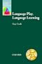 Language Play, Language Learning (Oxford Applied Linguistics)