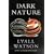 Dark Nature: A Natural History of Evil