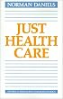Just Health Care (Studies in Philosophy and Health Policy)
