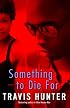 Something to Die For: A Novel