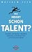 Was heißt schon Talent?: Mozart, Beckham, Federer und das Geheimnis von Spitzenleistungen