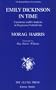 Emily Dickinson in Time: Experience and Its Analysis in Progressive Verbal Form (Clunie Press)