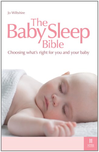 The Baby Sleep Bible: Choosing what's right for you and your baby
