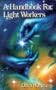 A Handbook for Light Workers