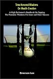 Time-Honored Wisdoms on Wealth Creation: A High Perfomer's Handbook on Tapping the Perennial Wisdoms for Inner and Outer Success