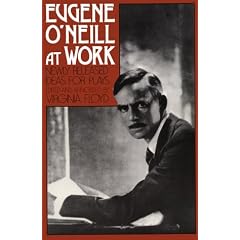 Eugene O'Neill at Work: Newly Released Ideas for Plays